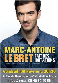 Marc-Antoine Le Bret, Fait des imitations. Le vendredi 9 février 2018 à CHATELAILLON PLAGE. Charente-Maritime.  20H30